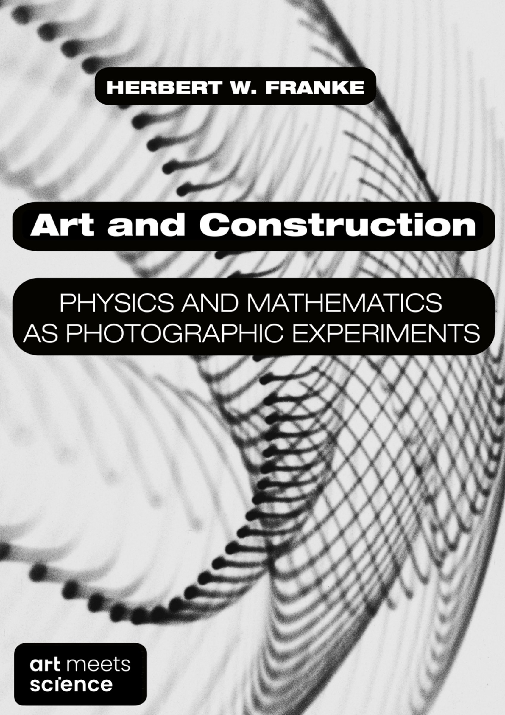 Construct Physics Art and Construction: Physics and Thematics as Photographic Experiments ...