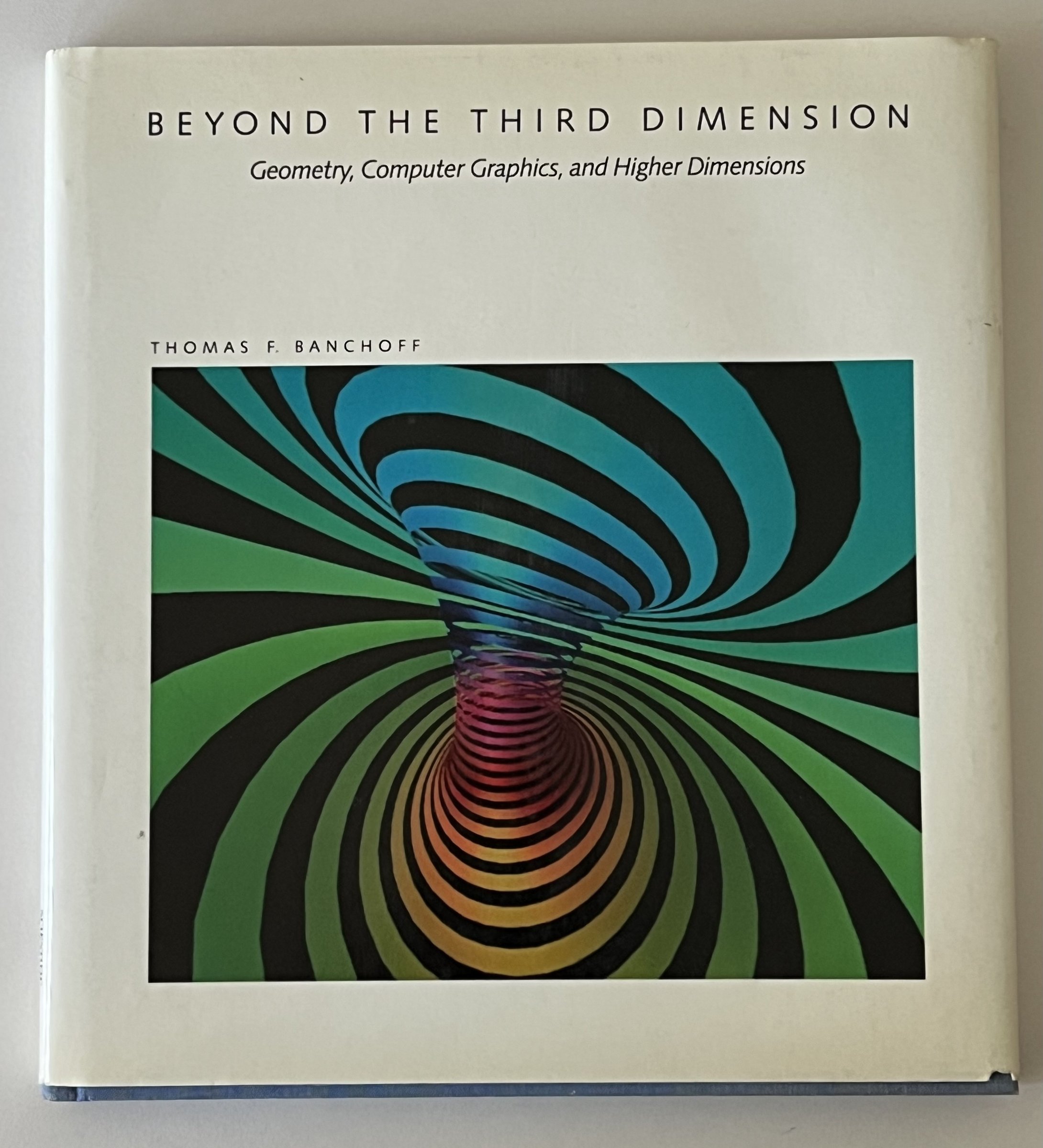 Beyond the Third Dimension: Geometry, Computer Graphics, and Higher ...